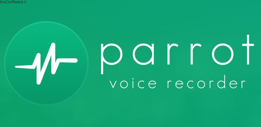 Parrot – Voice Recorder v3.2.1.256 اپلیکیشن ساده و گرافیکی ضبط صدا اندروید