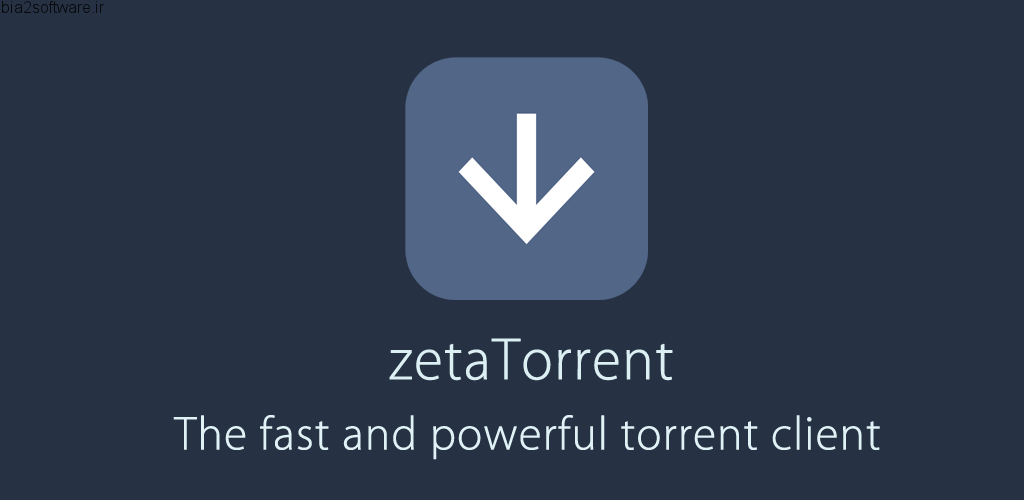 zetaTorrent Pro – Torrent App v3.7.6 اپلیکیشن مرورگر و ابزار دانلود فایل تورنت اندروید