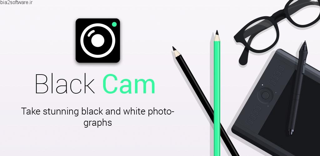 BlackCam Pro – B&W Camera v1.54 اپلیکیشن دوربین حرفه ای و پر امکانات سیاه و سفید اندروید