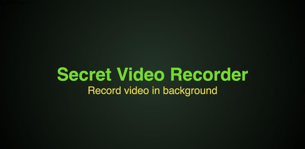 Secret Video Recorder v2.2 Ad Free اپلیکیشن ضبط مخفیانه ویدئو مخصوص اندروید