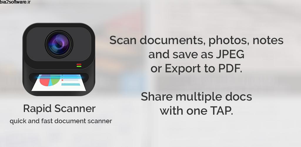 Rapid Scanner – Photo Scan, PDF Scanner Pro 4.2.e اسکنر همراه سریع و با کیفیت اندروید!