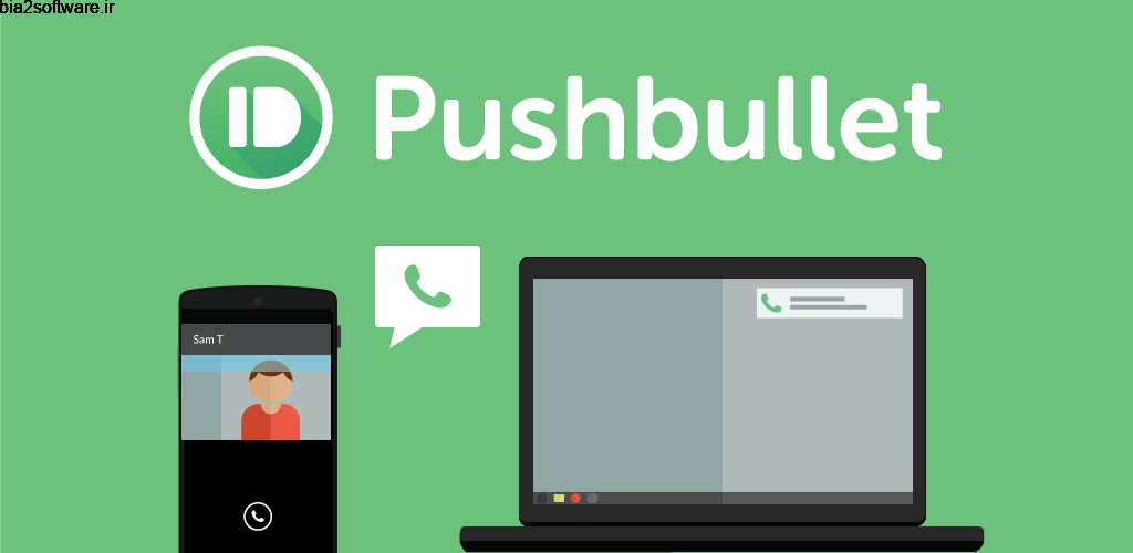 Pushbullet – SMS on PC and more Pro 18.2.30 اپلیکیشن مدیریت پیامک و دسترسی به نوتیفیکیشن های اندروید در کامپیوتر!