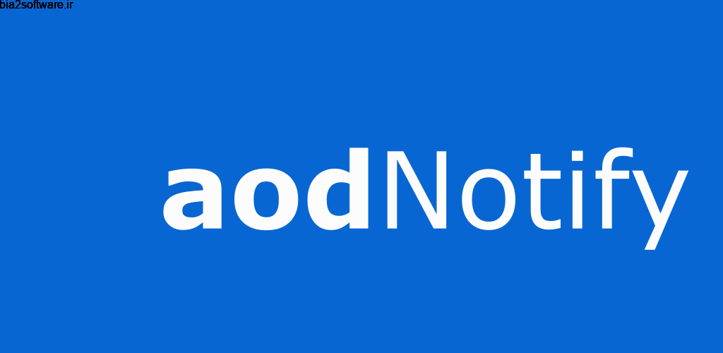 aodNotify – Always On Display on Notifications PRO 3.00 اطلاع رسانی هوشمندانه و بی نظیر اندروید !