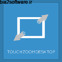 TouchZoomDesktop 2.0.7.0 زوم کردن آسان در محیط ویندوز
