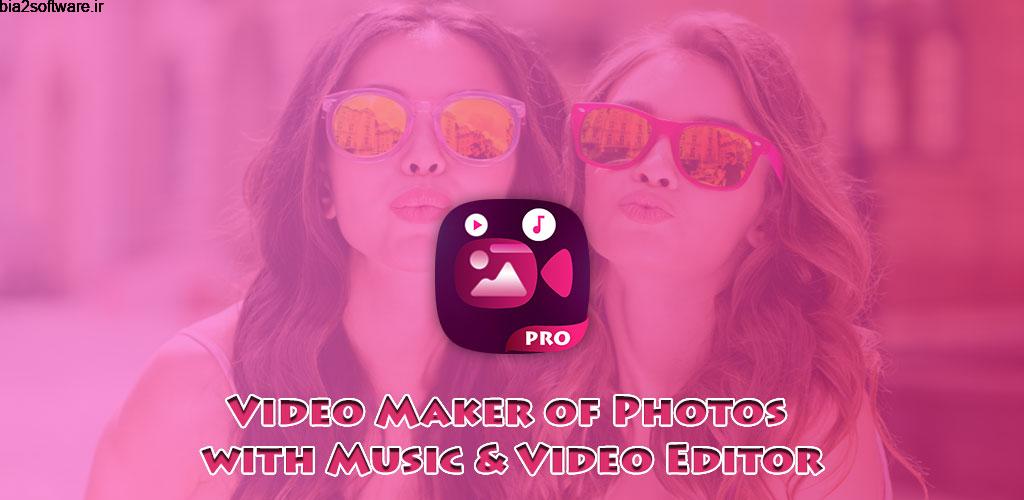 Video Maker of Photos Editor with Music Pro 4.2.1 استودیو ویرایش حرفه ای ویدئو اندروید