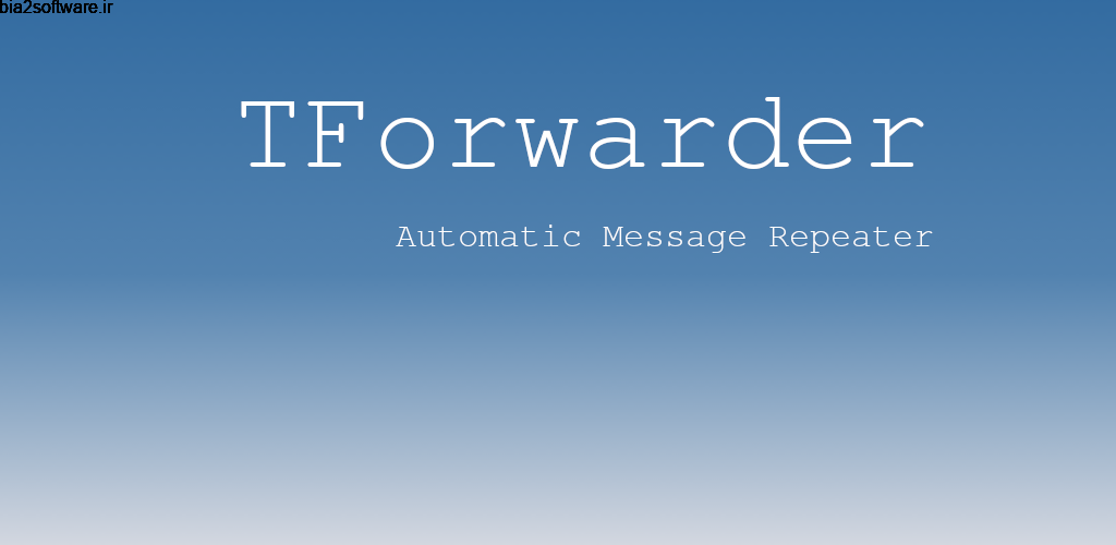 TForwarder – auto message forwarding for telegram Premium 1.3.6 ارسال پیام های خودکار در تلگرام مخصوص اندروید!