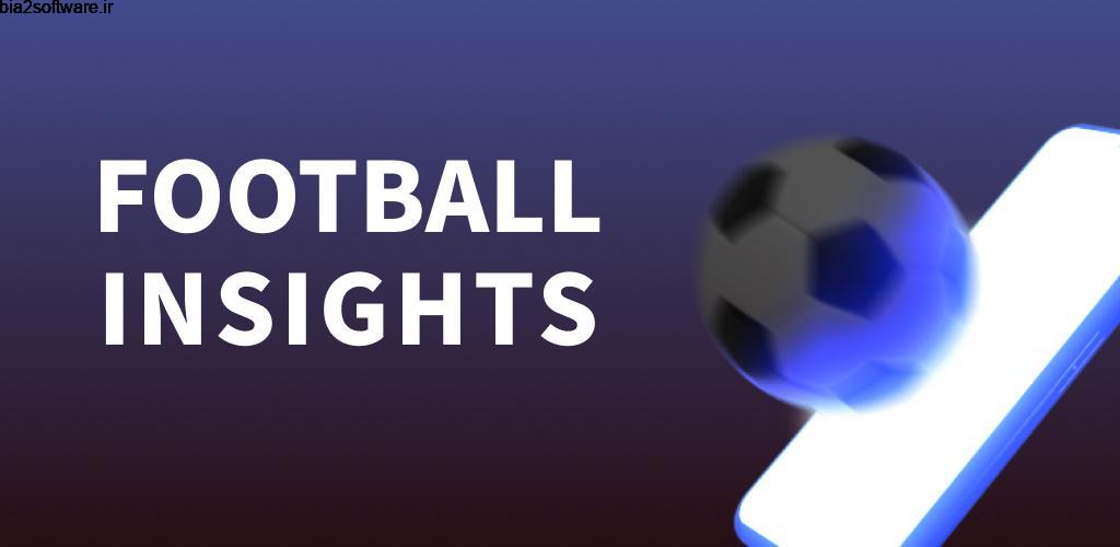 Football Insights – tips, predictions, analytics Full 2.0.0.156 پیش بینی دقیق نتیجه مسابقات فوتبال مخصوص اندروید