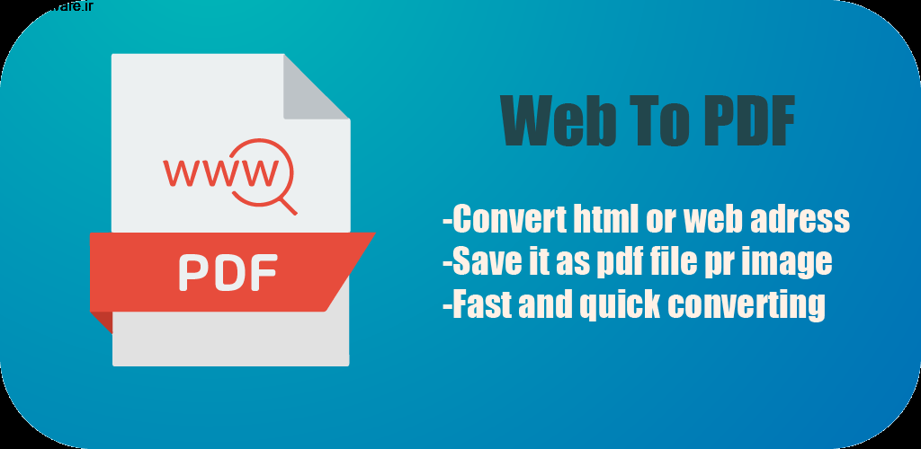 Webpage to PDF – Web to PDF converter – URL to PDF 1.0 مرورگر تبدیل صفحات وب به پی دی اف اندروید !