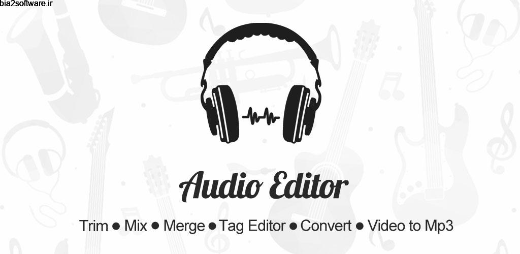 Audio Editor Cut ,Merge, Mix Extract Convert Audio Pro 1.6 ویرایشگر صوتی پیشرفته و حرفه ای اندروید !