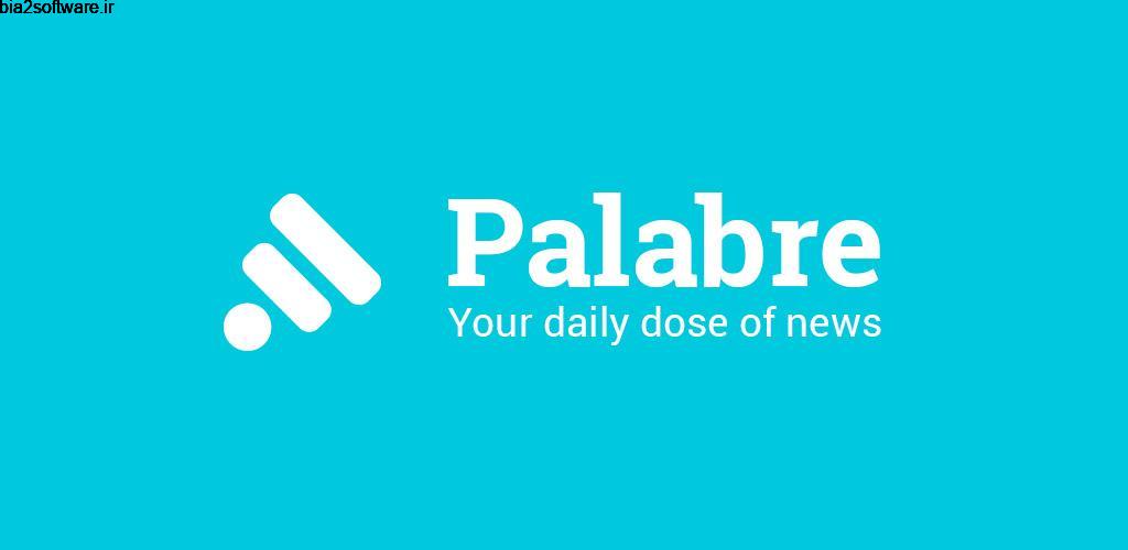 Palabre – Feedly RSS Reader News Full 3.2.4 آر اس اس خوان اندروید !