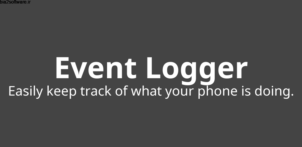 Event Logger PRO 1.3.3 ذخیره تمام رویداد ها اندروید !