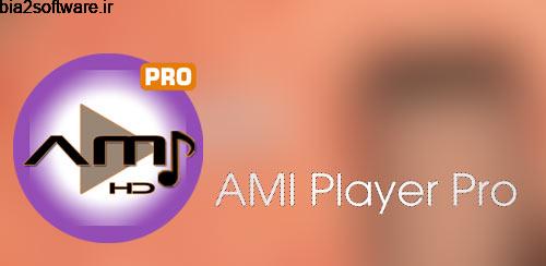 AMI Player Pro v1.1.9 build 14 پلیر صوتی و تصویری اندروید