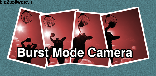 Burst Mode Camera Pro v1.64 عکاسی سریع در اندروید