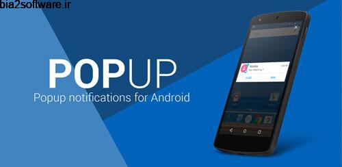 Popup Notifier v8.1.5 نوتیفیکیشن شناور اندروید