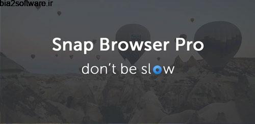 Snap Browser Pro v1.0.9 مرورگر سریع و سبک اندروید