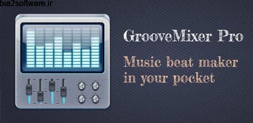 GrooveMixer Pro – Beat Studio v1.6.5 ساخت بیت موزیک اندروید