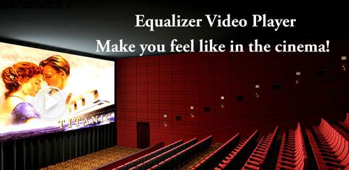 Equalizer Video Player v1.9.8 اکولایزر حرفه ای فیلم ها برای اندروید