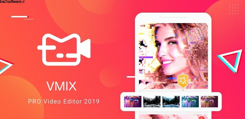 VMix – Video Effects Editor with Transitions Pro 1.2.4 ویرایش ویدئو مخصوص اندروید