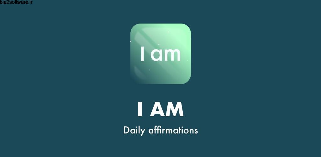 I am-Daily affirmations reminders for self care Premium 2.6.5 خودباوری و دفع انرژی منفی مخصوص اندروید