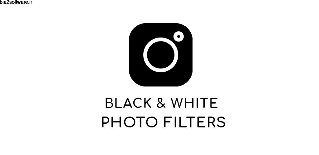 Black & White Photo Filters 1.0 مجموعه فیلتر ها سیاه و سفید تصاویر مخصوص اندروید! Black & White Photo Filters 1.0 مجموعه فیلتر ها سیاه و سفید تصاویر مخصوص اندروید!