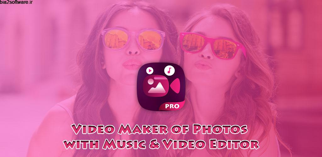 Video Maker of Photos Editor with Music Pro 4.2.1 استودیو ویرایش حرفه ای ویدئو اندروید Video Maker of Photos Editor with Music Pro 4.2.1 استودیو ویرایش حرفه ای ویدئو اندروید