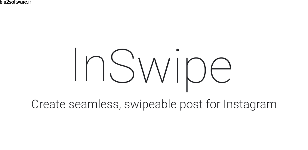 Panorama for Instagram: InSwipe 2.0 ساخت اسلاید اینستاگرام از تصاویر بزرگ مخصوص اندروید Panorama for Instagram: InSwipe 2.0 ساخت اسلاید اینستاگرام از تصاویر بزرگ مخصوص اندروید
