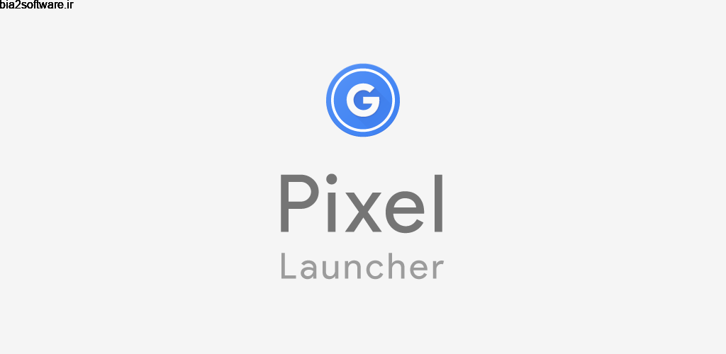 Pixel Launcher 10 B-804 پیکسل لانچر گوگل اندروید ! Pixel Launcher 10 B-804 پیکسل لانچر گوگل اندروید !