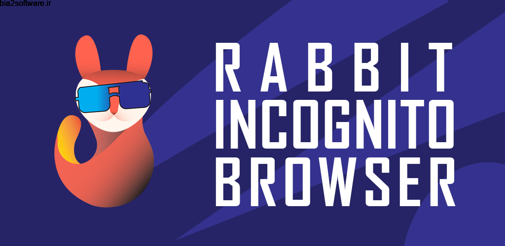 Rabbit Incognito Browser Pro : Browse Anonymously 1.2 مرورگر ناشناس و خصوصی خرگوش مخصوص اندروید ! Rabbit Incognito Browser Pro : Browse Anonymously 1.2 مرورگر ناشناس و خصوصی خرگوش مخصوص اندروید !