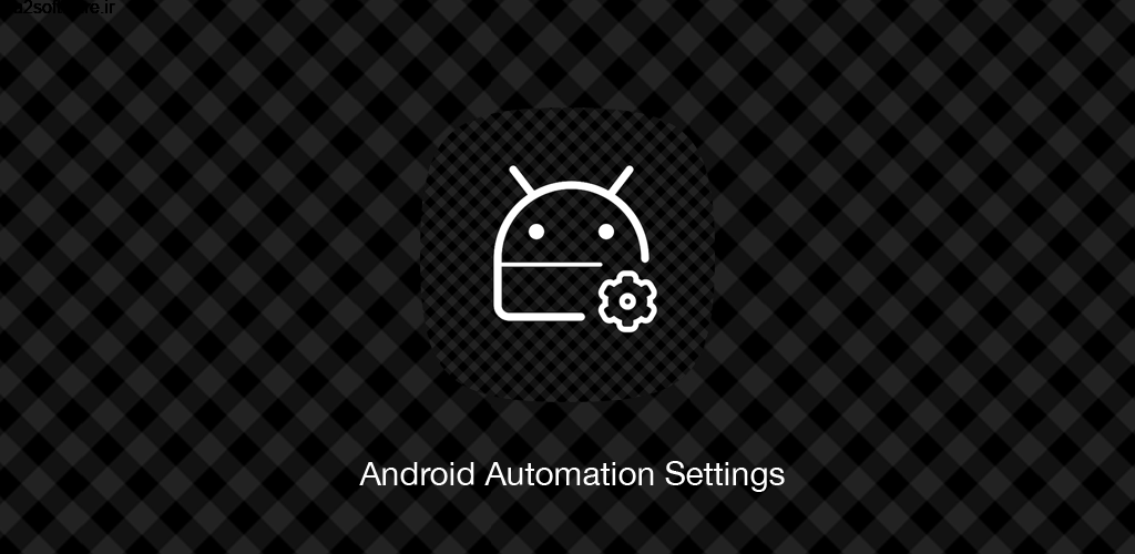 AUTOSET 1.6.2.6 تغییر خودکار تنظیمات اندروید ! AUTOSET 1.6.2.6 تغییر خودکار تنظیمات اندروید !