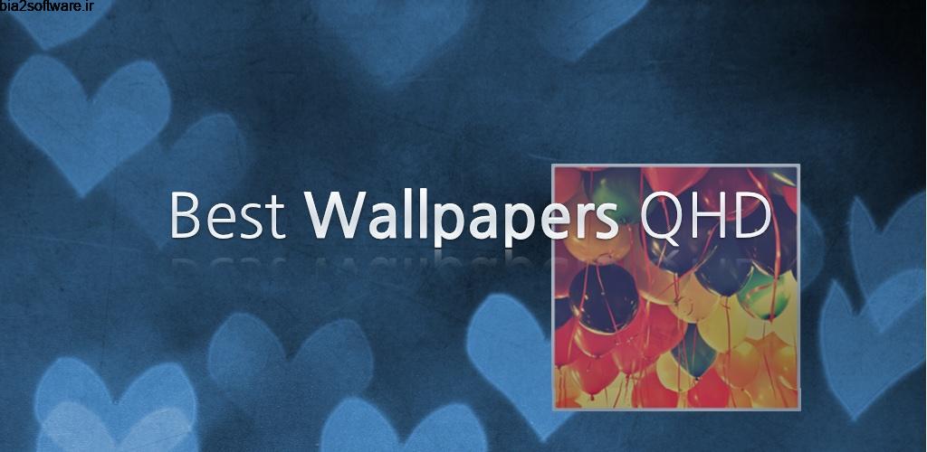Best Wallpapers QHD 2.86 والپیپر با کیفیت و زیبا اندروید! Best Wallpapers QHD 2.86 والپیپر با کیفیت و زیبا اندروید!
