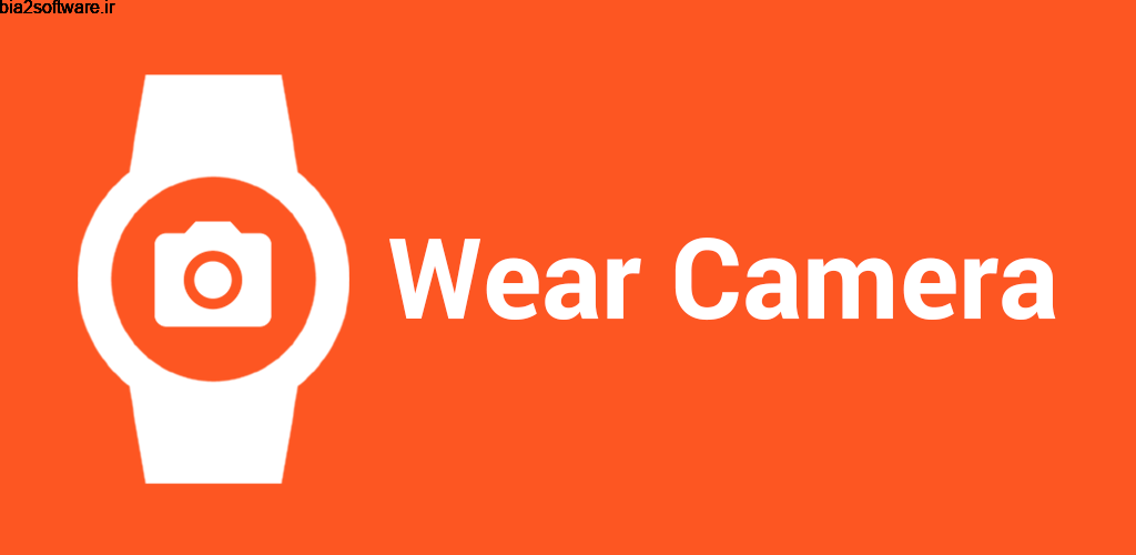 Wear Camera 5.2 کنترل دوربین اندروید با ساعت هوشمند Wear Camera 5.2 کنترل دوربین اندروید با ساعت هوشمند