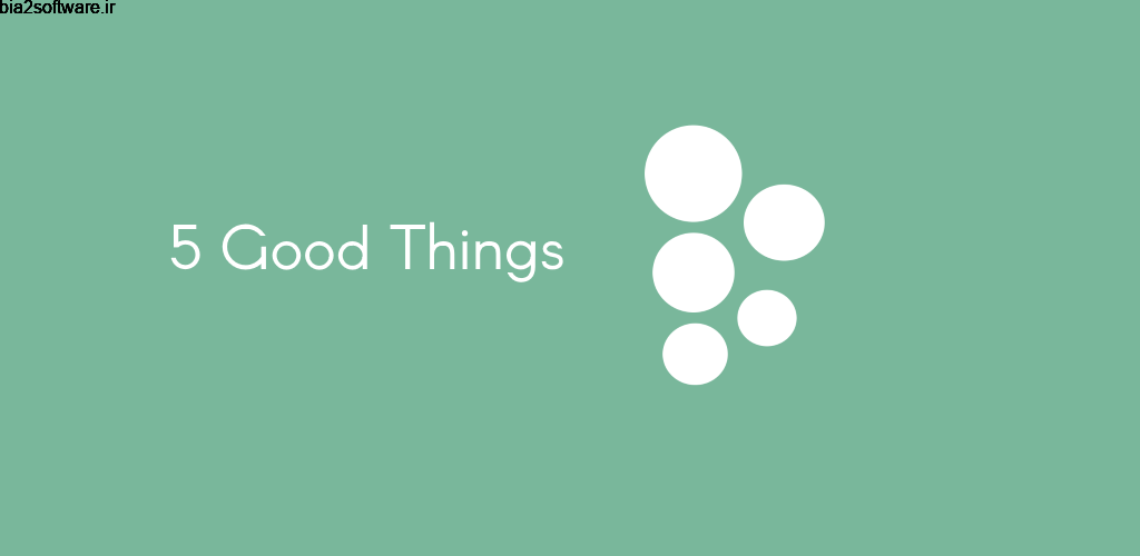 A 5 Good Things 4.8 افزایش افکار مثبت اندروید A 5 Good Things 4.8 افزایش افکار مثبت اندروید