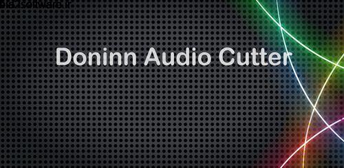 Doninn Audio Cutter v1.06a برش آهنگ دونین اندروید Doninn Audio Cutter v1.06a برش آهنگ دونین اندروید
