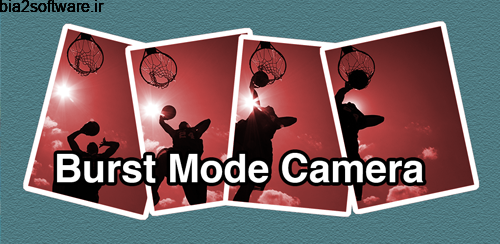 Burst Mode Camera Pro v1.64 عکاسی سریع در اندروید Burst Mode Camera Pro v1.64 عکاسی سریع در اندروید