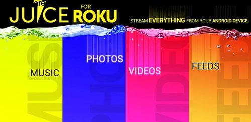 Juice for Roku v2.38 استریم کردن فایل های مدیای اندروید Juice for Roku v2.38 استریم کردن فایل های مدیای اندروید