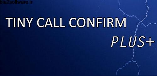 Tiny Call Confirm Plus+ v4.3.0 جلوگیری از تماس برای اندروید Tiny Call Confirm Plus+ v4.3.0 جلوگیری از تماس برای اندروید