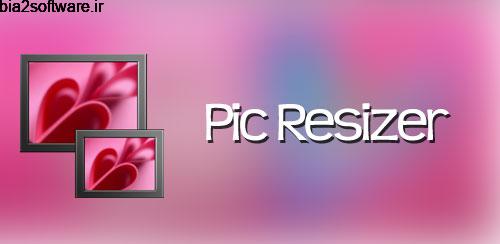 Pic Resizer v2.0.1 تغییر سایز تصاویر اندروید Pic Resizer v2.0.1 تغییر سایز تصاویر اندروید
